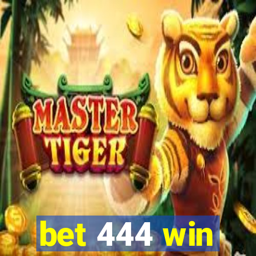 bet 444 win